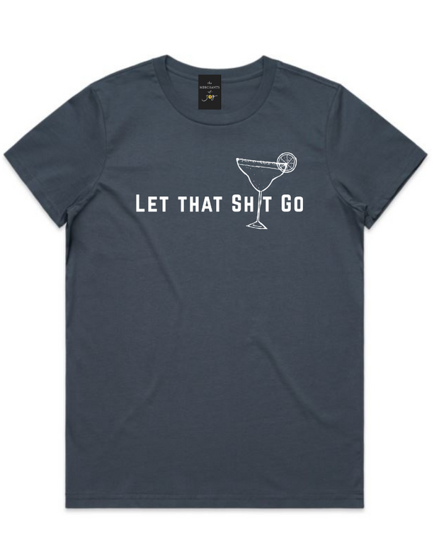 The Merchants of Joy Let That Sh*t Go tee t-shirt womens